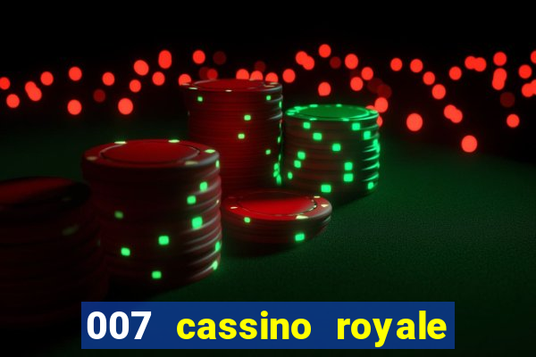 007 cassino royale filme completo dublado youtube